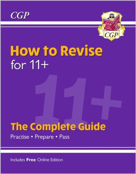 How to Revise for 11+: The Complete Guide (with Online Edition)