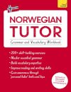 Norwegian Tutor: Grammar and Vocabulary Workbook (Learn Norwegian with Teach Yourself)