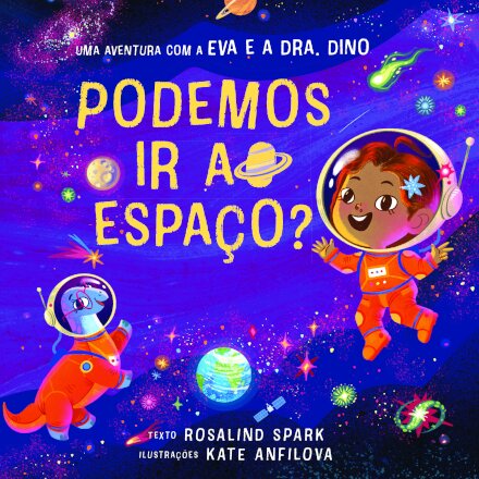 Uma Aventura com a Eva e a Dra. Dino: Podemos Ir ao Espaço?