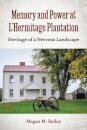 Memory and Power at L'Hermitage Plantation