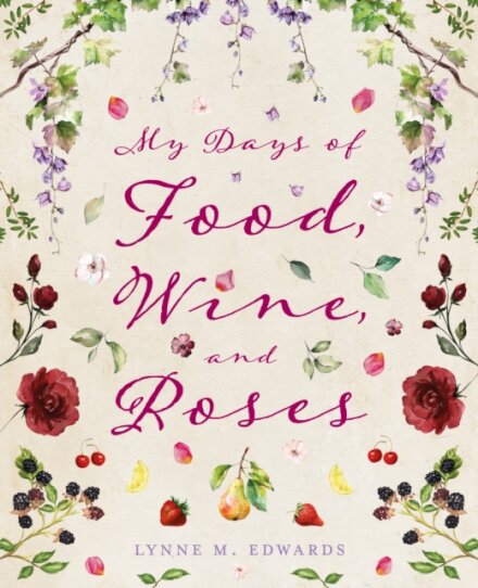 My Days of Food, Wine, and Roses
