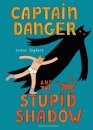 Captain Danger and the Stupid Shadow