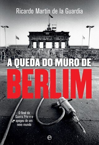 A Queda Do Muro De Berlim