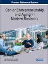 Senior Entrepreneurship and Aging in Modern Business