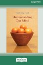 Understanding Our Mind (16pt Large Print Edition)