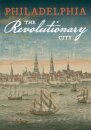 Philadelphia, the Revolutionary City
