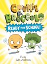 Cookie & Broccoli: Ready for School!: A Graphic Novel