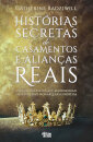 Histórias Secretas de Casamentos e Alianças Reais
