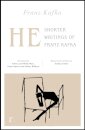 He: Shorter Writings of Franz Kafka  (riverrun editions)