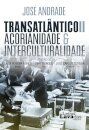 Transatlântico II - Açorianidade & Interculturalidade
