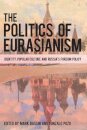 The Politics of Eurasianism
