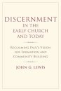 Discernment in the Early Church and Today