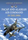 PACAF and Alaskan Air Command in the 1980s