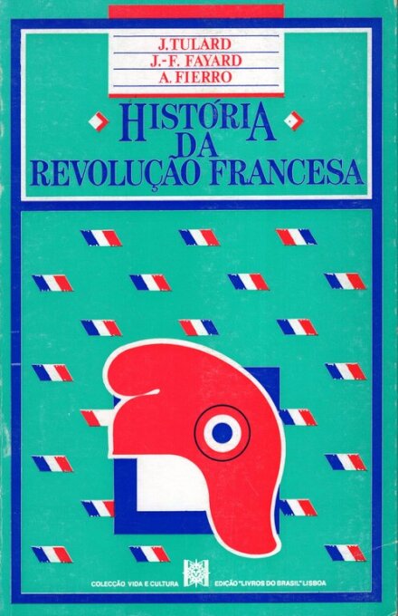 História da Revolução Francesa Vol I