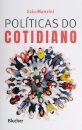Políticas do cotidiano