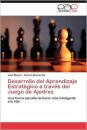 Desarrollo del Aprendizaje Estrategico a traves del Juego de Ajedrez