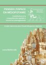 Penser l’espace en Mesopotamie : contributions a la comprehension spatiale a travers les amenagements