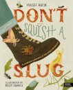 Don't Squish a Slug