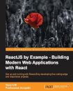 ReactJS by Example - Building Modern Web Applications with React