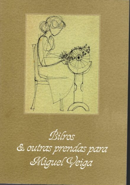 Bilros e Outras Prendas Para Miguel Veiga