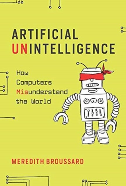 Artificial (un)intelligence: How computers misunderstand the world