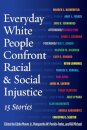 Everyday White People Confront Racial and Social Injustice