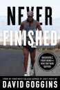 Never Finished : Unshackle Your Mind and Win the War Within