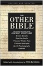 The Other Bible: For The First Time In One Volume: Ancient Scriptures
