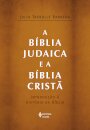 A Bíblia Judaica E A Bíblia Cristã: Introdução À História