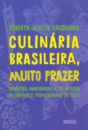 Culinária Brasileira, Muito Prazer: Tradições, Ingredientes