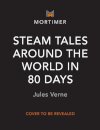 Around the World in 80 Days : The children's classic with 20 hands-on STEAM projects