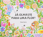 Já Olhaste Para Uma Flor?