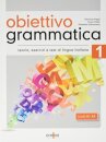 Obiettivo Grammatica 1 (A1-A2)