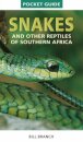 Pocket Guide to Snakes and other reptiles of Southern Africa