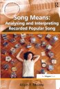 Song Means: Analysing and Interpreting Recorded Popular Song