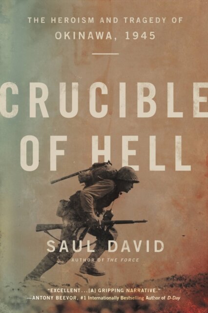 Crucible of Hell : The Heroism and Tragedy of Okinawa, 1945