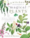 The Witches' Encyclopedia of Magical Plants