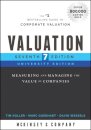 Valuation : Measuring and Managing the Value of Companies, University Edition