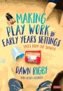 Making Play Work in Early Years Settings