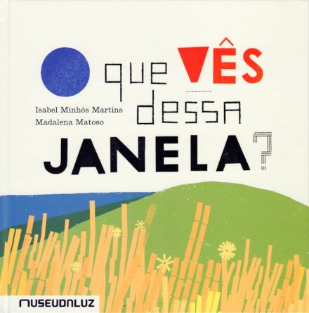 O Que Vês Dessa Janela?