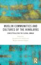 Muslim Communities and Cultures of the Himalayas