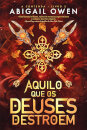 Aquilo que os Deuses Destroem