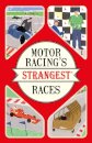 Motor Racing's Strangest Races
