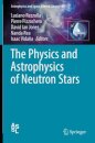 The Physics and Astrophysics of Neutron Stars