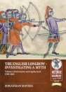 The English Longbow - Investigating a myth Volume 1