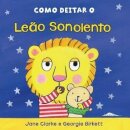 Como Deitar o Leão Sonolento