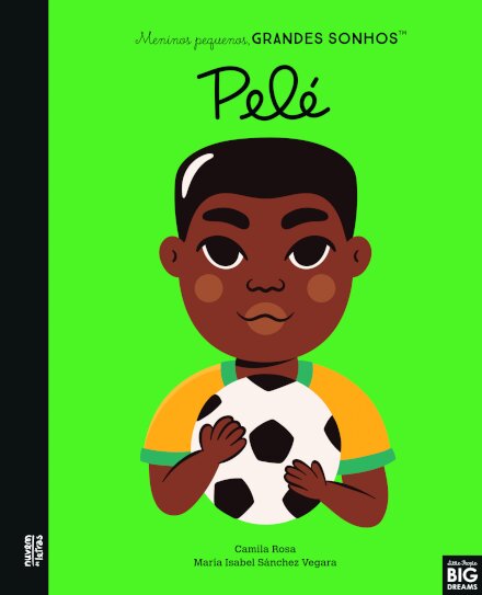 Pelé (Meninas Pequenas/ Meninos Pequenos, Grandes Sonhos)