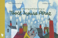 Amazing And True Story Of Tooth Mouse Perez