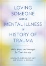 Loving Someone with a Mental Illness or History of Trauma
