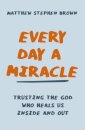 Every Day a Miracle